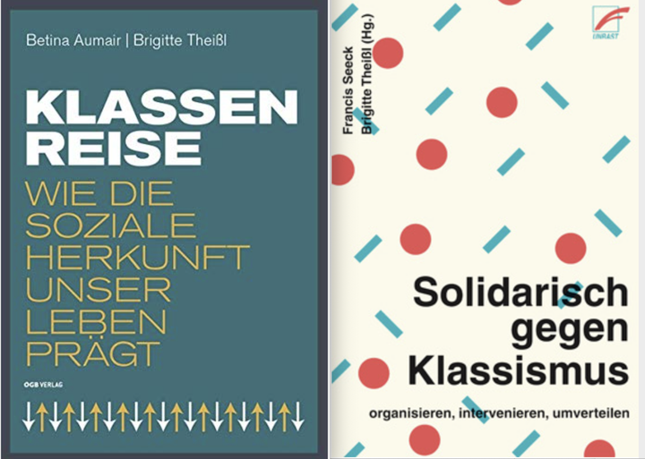 Francis Seeck/Brigitte Theißl (Hg.) UND Betina Aumair/Brigitte Theißl: <i>Solidarisch gegen Klassismus</i> UND <i>Klassenreise</i>