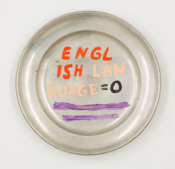 Mladen Stilinović <i>English Language = 0</i>, 2013, Acryl auf Eisen