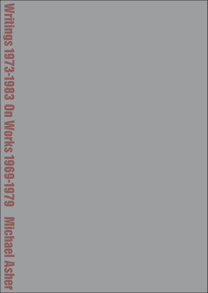 Hg. v. Benjamin H. D. Buchloh: <i>Michael Asher. Writings 1973–1983 on Works 1969–1979</i>