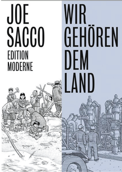 Joe Sacco: <i>Wir gehören dem Land</i>